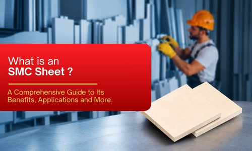 What Is SMC Sheet? A Comprehensive Guide to Its Benefits, Applications & More